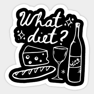 What Diet? Funny Shirt, Funny Crewneck Sticker